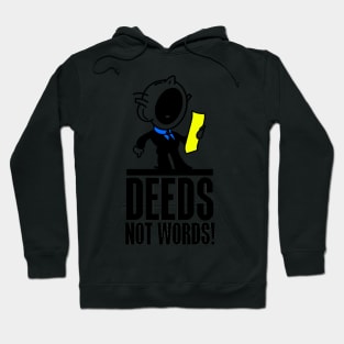 Deeds Not Words. Hoodie